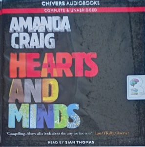 Hearts and Minds written by Amanda Craig performed by Sian Thomas on Audio CD (Unabridged)